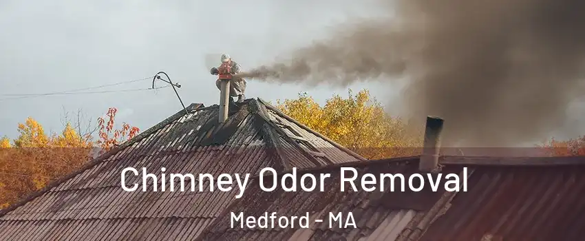  Chimney Odor Removal Medford - MA