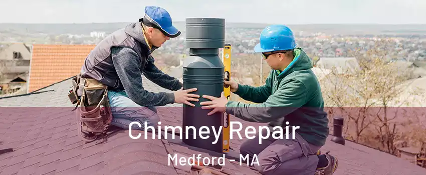  Chimney Repair Medford - MA