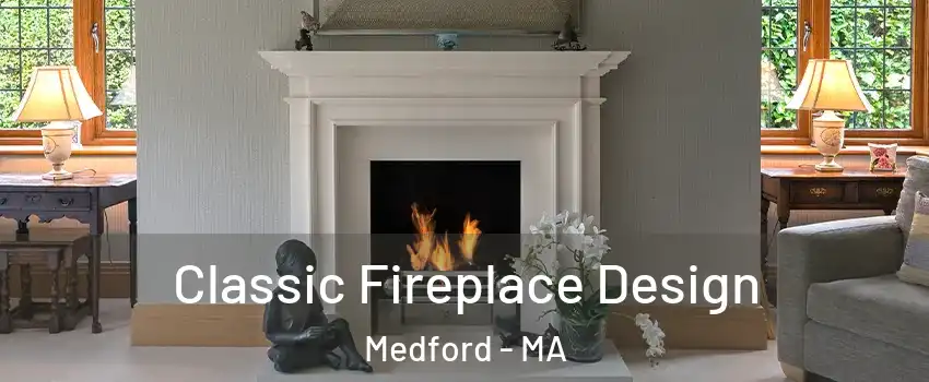  Classic Fireplace Design Medford - MA
