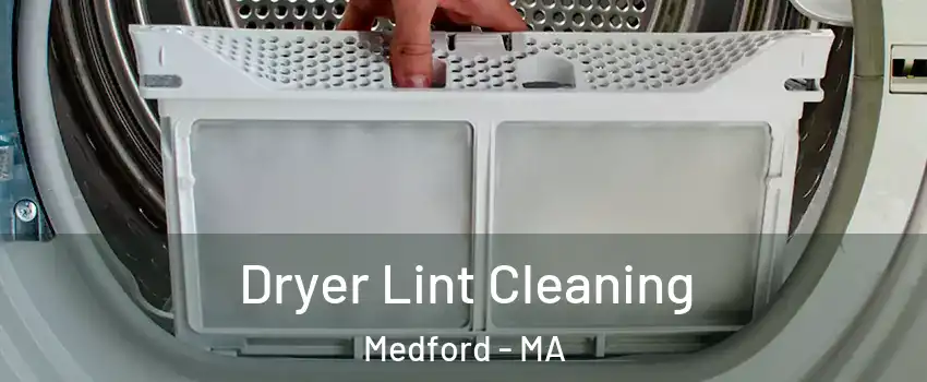  Dryer Lint Cleaning Medford - MA