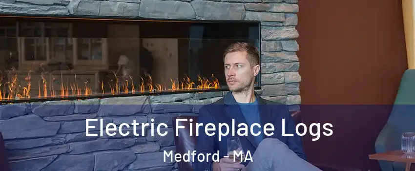  Electric Fireplace Logs Medford - MA