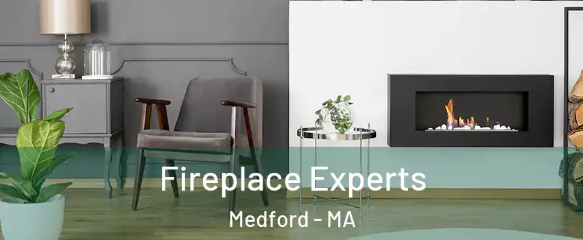  Fireplace Experts Medford - MA