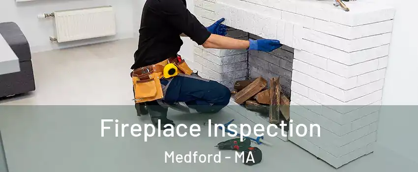  Fireplace Inspection Medford - MA