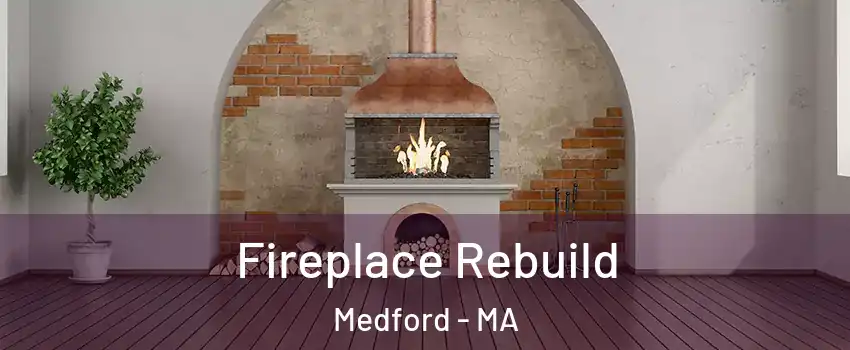  Fireplace Rebuild Medford - MA