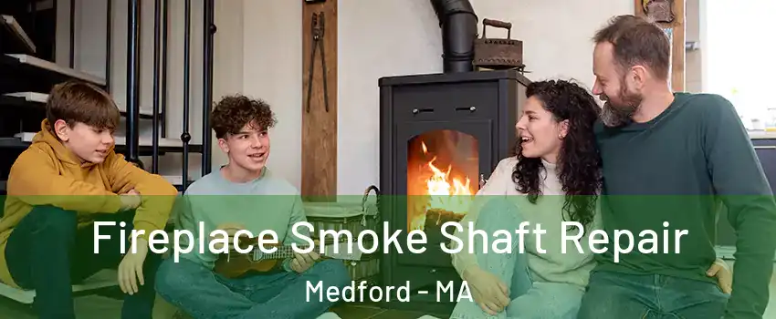  Fireplace Smoke Shaft Repair Medford - MA