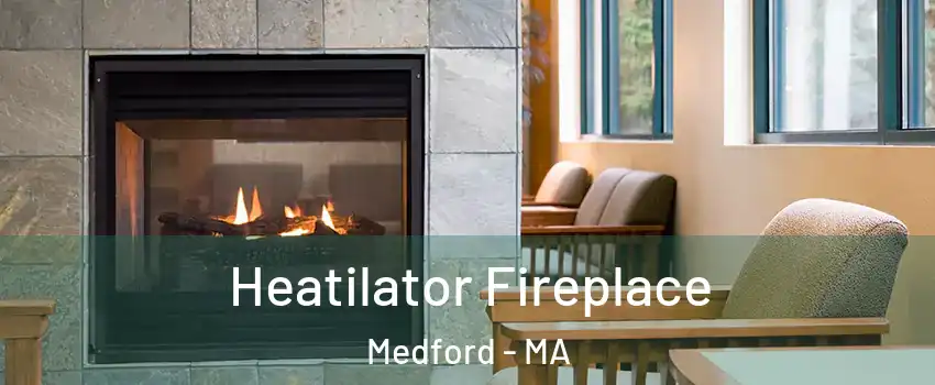 Heatilator Fireplace Medford - MA