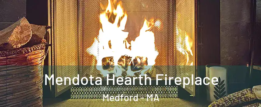  Mendota Hearth Fireplace Medford - MA