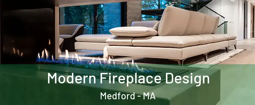  Modern Fireplace Design Medford - MA