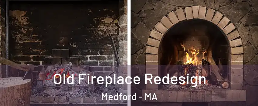  Old Fireplace Redesign Medford - MA