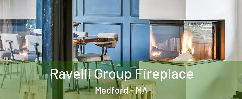 Ravelli Group Fireplace Medford - MA