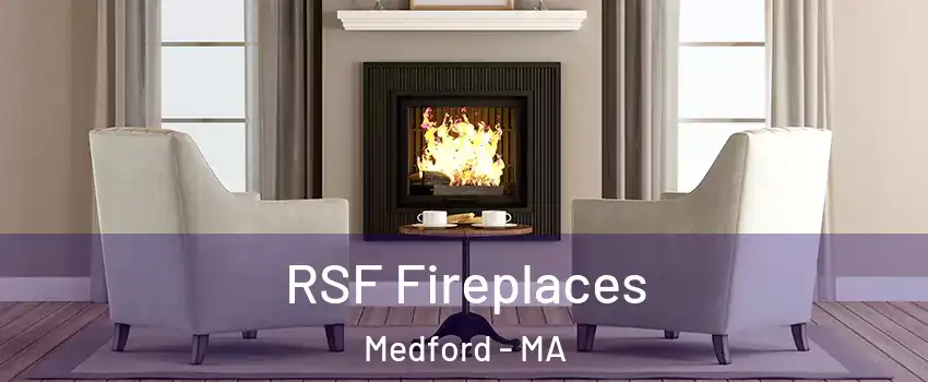  RSF Fireplaces Medford - MA
