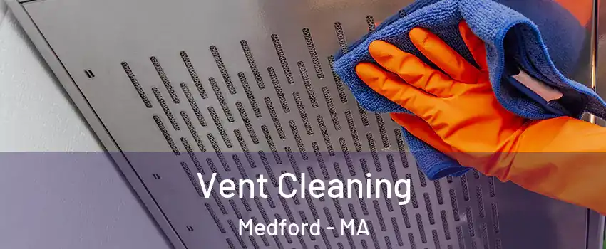  Vent Cleaning Medford - MA