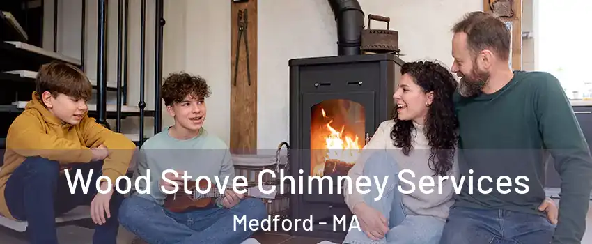  Wood Stove Chimney Services Medford - MA